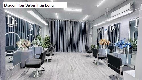 Hình ảnh Dragon Hair Salon_Trần Long